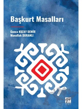 Başkurt Masalları – Gonca Kuzay Demir, Muvaffak Duranlı – Gazi Kitabevi kitap kapağı