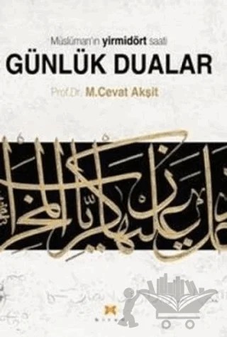 Müslüman’ın Yirmidört Saati Günlük Dualar – M. Cevat Akşit – Birun Kültür Sanat Yayıncılık kitap kapağı