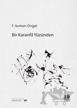 Bir Karanfil Yüzünden – F. Serkan Öngel – Pikaresk Yayınevi kitap kapağı