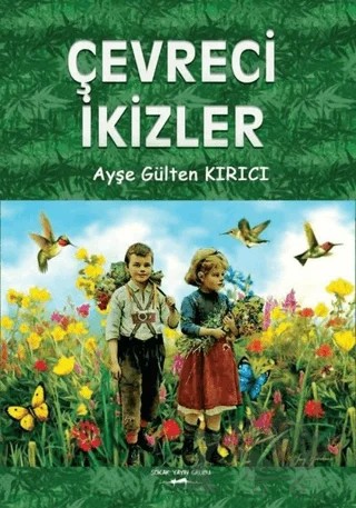 Çevreci İkizler – Ayşe Gülten Kırıcı – Sokak Kitapları Yayınları kitap kapağı