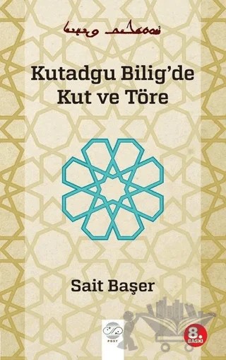 Kutadgu Bilig'de Kut ve Töre – Sait Başer – Post Yayınevi kitap kapağı