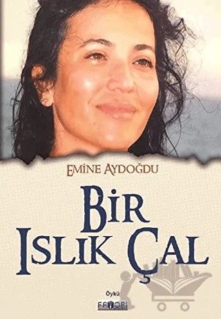 Bir Islık Çal – Emine Aydoğdu – Favori Yayınları kitap kapağı
