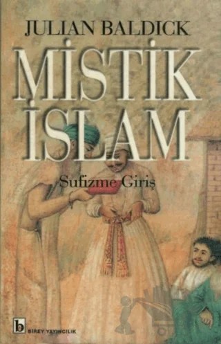 Mistik İslam - Sufizme Giriş – Julian Baldick – Birey Yayıncılık kitap kapağı