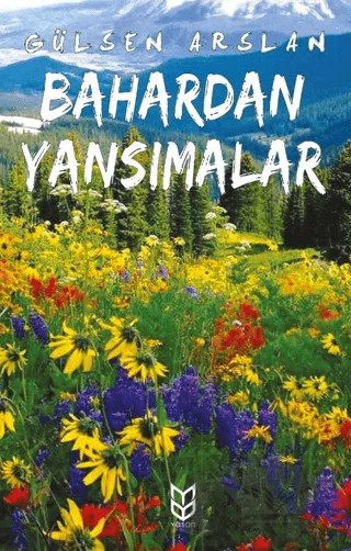 Bahardan Yansımalar – Gülşen Arslan – Yason Yayıncılık kitap kapağı