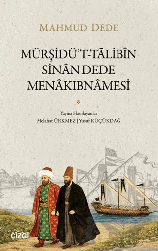 Mürşidü't-Talibin - Sinan Dede Menakıbnamesi – Derviş Mahmud Dede – Çizgi Kitabevi Yayınları kitap kapağı