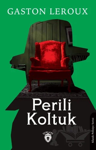 Perili Koltuk – Gaston Leroux – Dorlion Yayınları kitap kapağı