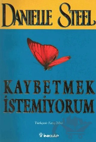 Kaybetmek İstemiyorum – Danielle Steel – İnkılap Kitabevi kitap kapağı