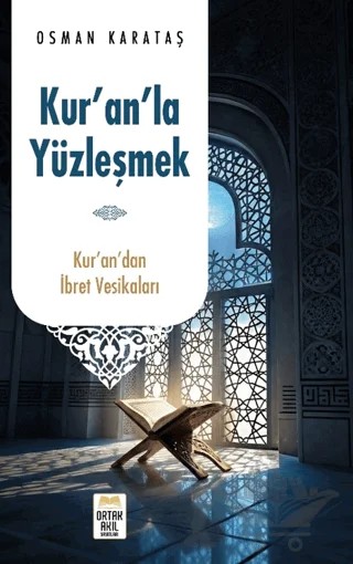 Kur’an’la Yüzleşmek – Osman Karataş – Ortak Akıl Yayınları kitap kapağı