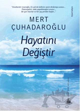 Hayatını Değiştir – Mert Çuhadaroğlu – Yitik Ülke Yayınları kitap kapağı
