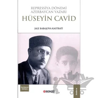 Repressiya Dönemi Azerbaycan Yazarı Hüseyin Cavid – Jale Babaşova Kastrati – Bengü Yayınları kitap kapağı