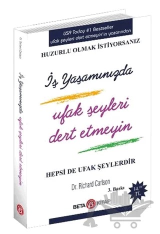 İş Yaşamında Ufak Şeyleri Dert Etmeyin – Richard Carlson – Beta Kitap kitap kapağı