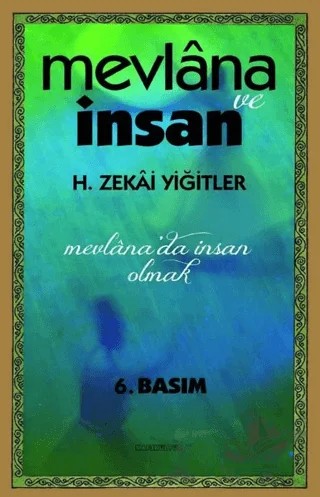 Mevlana ve İnsan – H. Zekai Yiğitler – Kafe Kültür Yayıncılık kitap kapağı
