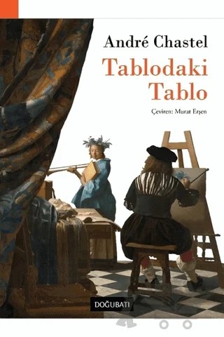 Tablodaki Tablo – Andre Chastel – Doğu Batı Yayınları kitap kapağı