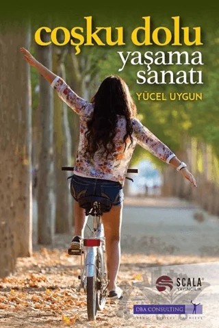 Coşku Dolu Yaşama Sanatı – Yücel Uygun – Scala Yayıncılık kitap kapağı