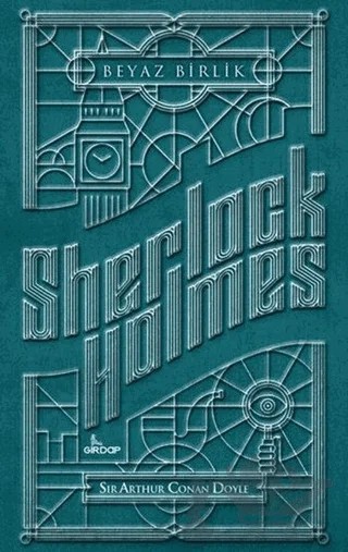 Sherlock Holmes - Beyaz Birlik – Sir Arthur Conan Doyle – Girdap Kitap kitap kapağı