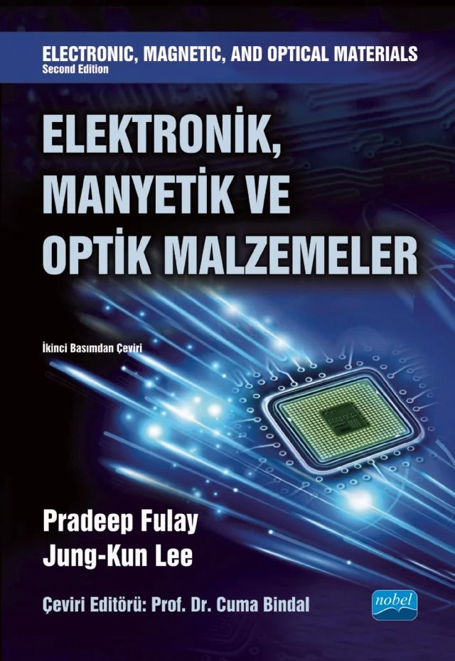 ELEKTRONİK, MANYETİK VE OPTİK MALZEMELER / Electronic, Magnetic, and Optical Materials – Pradeep Fulay, Jung-Kun Lee – Nobel Akademik Yayıncılık kitap kapağı