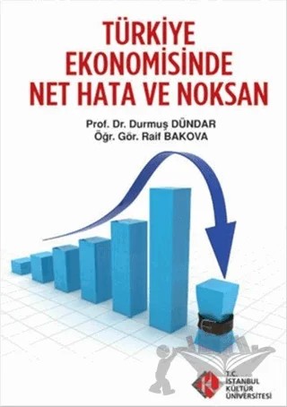 Türkiye Ekonomisinde Net Hata ve Noksanlar – Durmuş Dündar, Raif Bakova – İstanbul Kültür Üniversitesi - İKÜ Yayınevi kitap kapağı