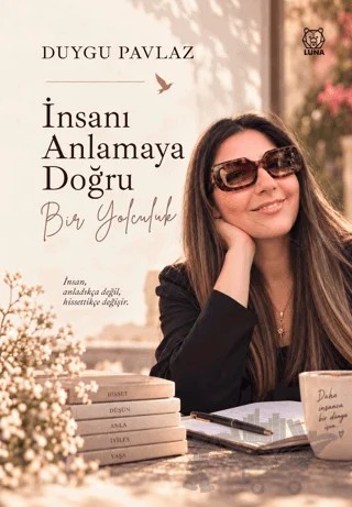 İnsanı Anlamaya Doğru Bir Yolculuk – Duygu Pavlaz – Luna Yayınları kitap kapağı