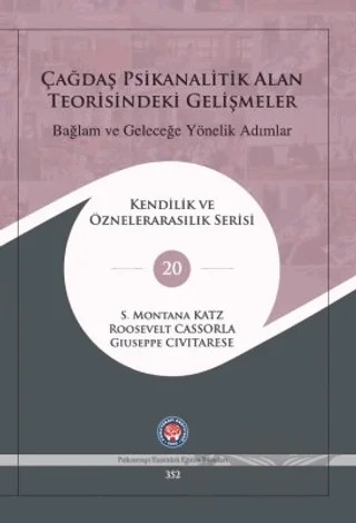 Çağdaş Psikanalitik Alan Teorisindeki Gelişmeler: Bağlam ve Geleceğe Yönelik Adımlar – S. Montana Katz, Roosevelt Cassorla, Giuseppe Civitarese – Psikoterapi Enstitüsü kitap kapağı