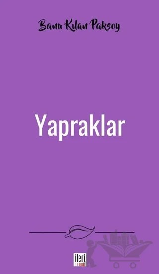 Yapraklar – Banu Kılan Paksoy – İleri Yayınları kitap kapağı