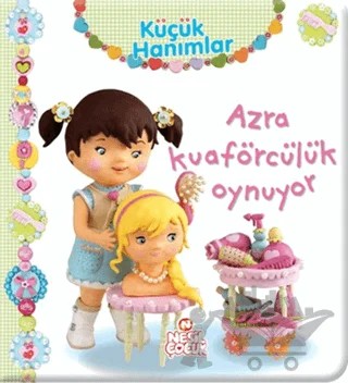 Küçük Hanımlar - Azra Kuaförcülük Oynuyor – Nathalie Belineau – Nesil Çocuk Yayınları kitap kapağı
