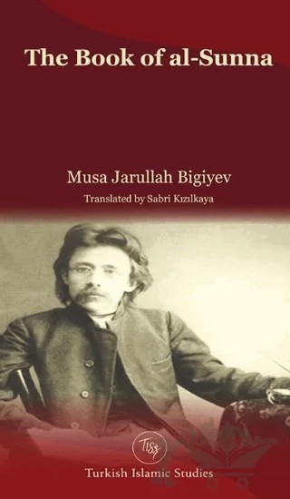 The Book Of al-Sunna – Musa Jarullah Bigiyev – Turkish Islamic Studies kitap kapağı