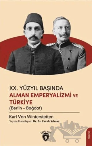 XX .Yüzyıl Başında Alman Emperyalizmi Ve Türkiye – Karl von Winterstetten – Dorlion Yayınları kitap kapağı