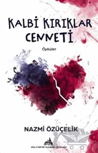 Kalbi Kırıklar Cenneti – Nazmi Özüçelik – Kültürkent Kuledibi Yayınları kitap kapağı