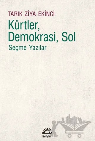 Kürtler, Demokrasi, Sol – Tarık Ziya Ekinci – İletişim Yayınevi kitap kapağı