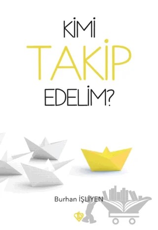 Kimi Takip Edelim? – Burhan İşliyen – Türkiye Diyanet Vakfı Yayınları kitap kapağı