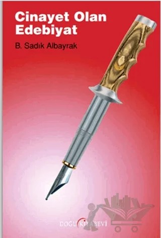 Cinayet Olan Edebiyat – B. Sadık Albayrak – Doğu Kitabevi kitap kapağı