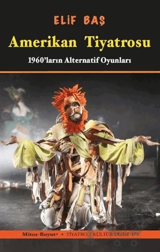 Amerikan Tiyatrosu - 1960'ların Alternatif Oyunları – Elif Baş – Mitos Boyut Yayınları kitap kapağı
