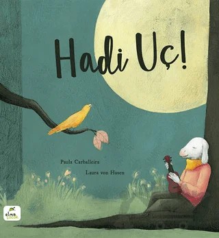 Hadi Uç! – Paula Carballeira – Elma Çocuk kitap kapağı