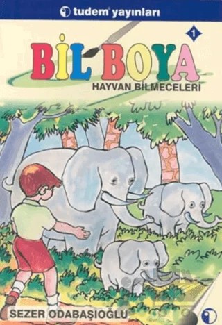 Bil Boya Eğlenceli Bilmece Boyamaca 1 Hayvan Bilmeceleri – Sezer Odabaşıoğlu – Tudem Yayınları kitap kapağı