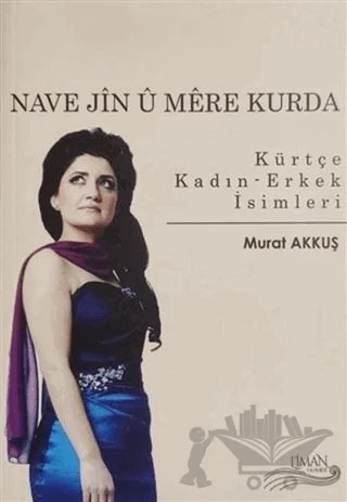 Nave Jin ü Mere Kurda - Kürtçe Kadın Erkek İsimleri – Murat Akkuş – Liman Yayınevi kitap kapağı