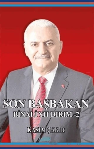 Son Başbakan Binali Yıldırım - 2 – Kasım Çakır – Çimke Yayınevi kitap kapağı
