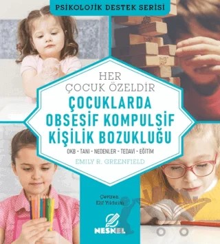 Çocuklarda Obsesif Kompulsif Kişilik Bozukluğu – Emily R. Greenfield – Nesnel Yayınları kitap kapağı