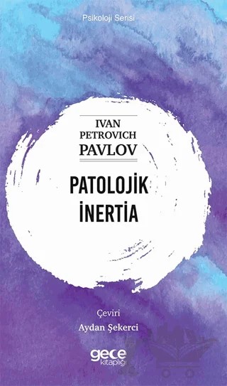 Patolojik İnertia – Ivan Petroviç Pavlov – Gece Kitaplığı kitap kapağı