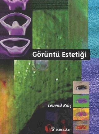 Görüntü Estetiği – Levend Kılıç – İnkılap Kitabevi kitap kapağı