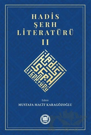Hadis Şerh Literatürü 2 – Kolektif – Marmara Üniversitesi İlahiyat Fakültesi Vakfı kitap kapağı