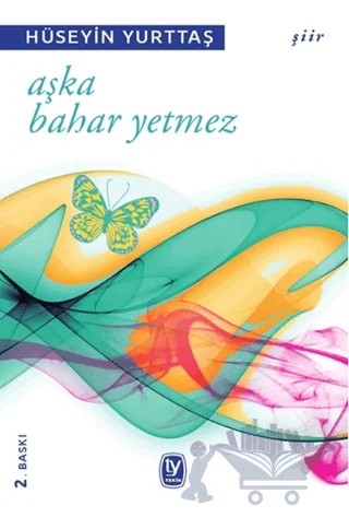 Aşka Bahar Yetmez – Hüseyin Yurttaş – Tekin Yayınevi kitap kapağı
