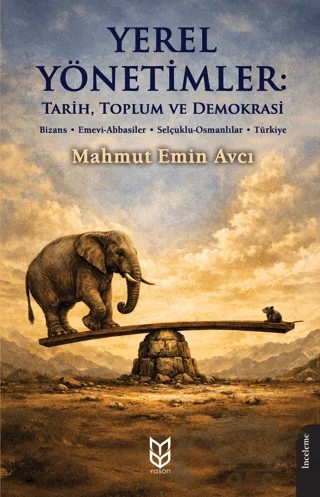 Yerel Yönetimler: Tarih, Toplum ve Demokrasi – Mahmut Emin Avcı – Yason Yayıncılık kitap kapağı