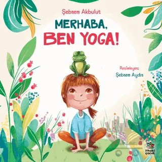 Merhaba, Ben Yoga! – Şebnem Akbulut – İthaki Çocuk Yayınları kitap kapağı