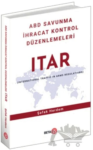 ABD Savunma İhracat Kontrol Düzenlemeleri ITAR – Şafak Herdem – Beta Yayınevi kitap kapağı
