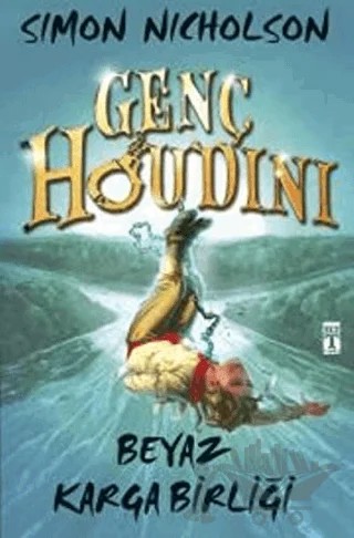 Genç Houdini: Beyaz Karga Birliği – Simon Nicholson – Genç Timaş kitap kapağı