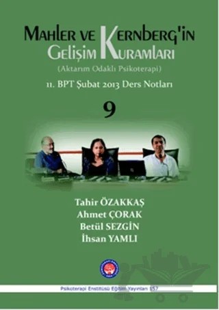Mahler ve Kernberg'in Gelişim Kuramları (Aktarım Odaklı Psikoterapi) – Ahmet Çorak, Betül Sezgin, İhsan Yamlı, Tahir Özakkaş – Psikoterapi Enstitüsü kitap kapağı