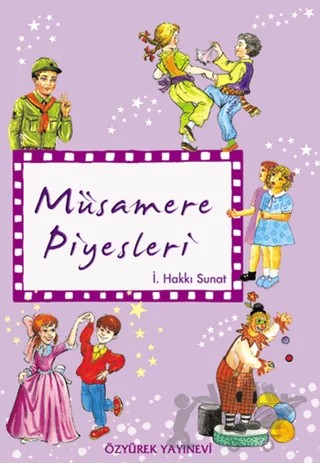 Müsamere Piyesleri – İ. Hakkı Sunat – Özyürek Yayınları kitap kapağı