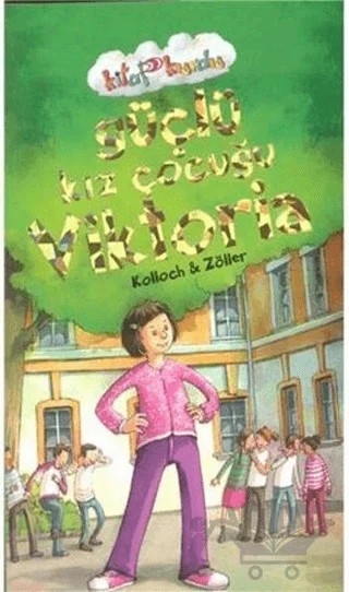 Güçlü Kız Çocuğu Viktoria – Brigitte Kolloch, Elisabeth Zöller – Çocuk Gezegeni kitap kapağı