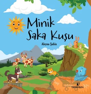 Minik Saka Kuşu – Aleyna Şahin – İskenderiye Yayınları kitap kapağı