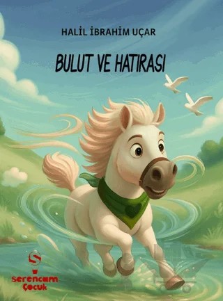 Bulut ve Hatırası – Halil İbrahim Uçar – Serencam Çocuk kitap kapağı